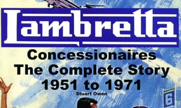 Scootering Classics Lambretta Concessionaires The Complete Story 1951 To 1971 Scootering Magazine